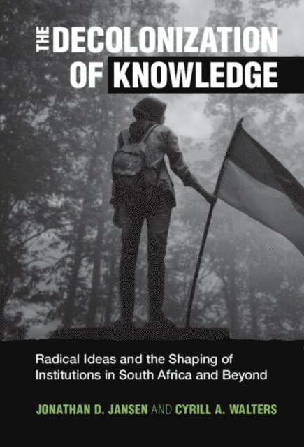 Cyrill A. Walters, Jonathan D. Jansen - Decolonization of Knowledge, E-bok