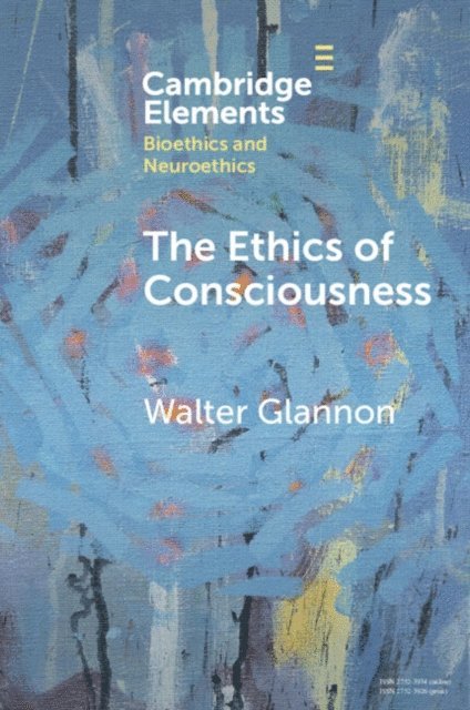 Walter Glannon - Ethics of Consciousness, E-bok