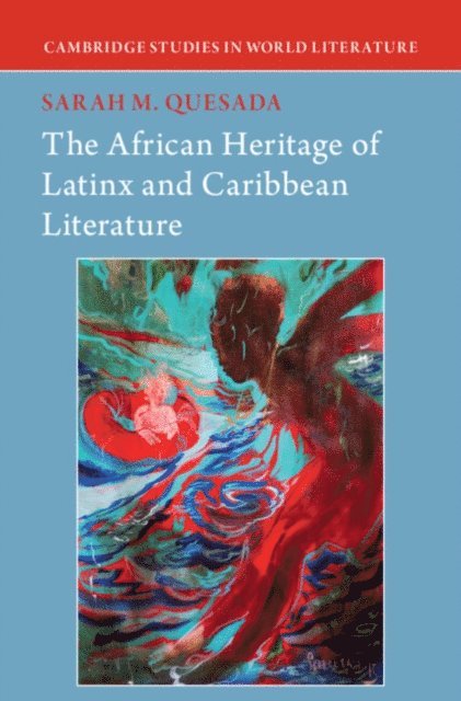 Sarah M. Quesada - African Heritage of Latinx and Caribbean Literature, E-bok