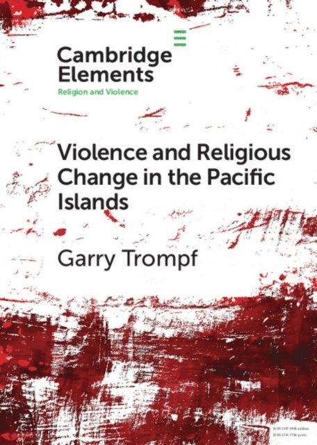 Garry Trompf - Violence and Religious Change in the Pacific Islands, E-bok
