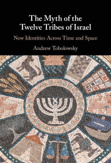Andrew Tobolowsky - Myth of the Twelve Tribes of Israel, E-bok