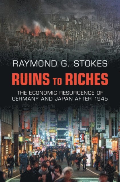 Raymond G. Stokes - Ruins to Riches, E-bok