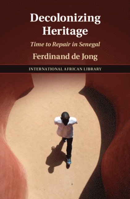 Ferdinand De Jong - Decolonizing Heritage, E-bok
