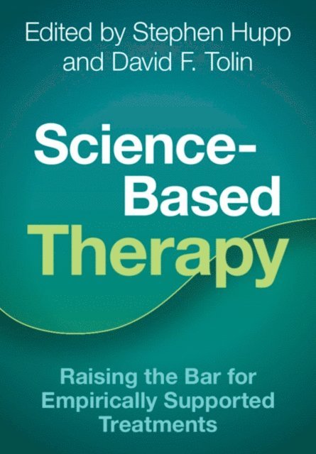 David F. Tolin, Stephen Hupp - Science-Based Therapy, E-bok