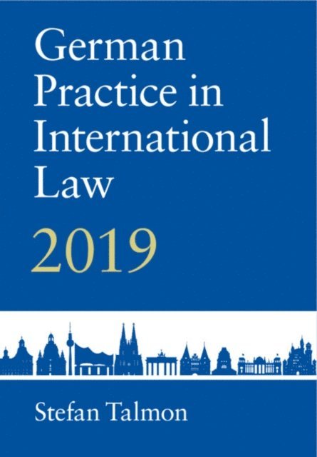 Stefan Talmon - German Practice in International Law: Volume 1, E-bok