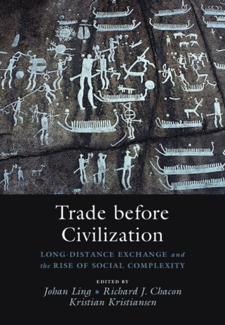 Kristian Kristiansen, Richard J. Chacon, Johan Ling - Trade before Civilization, E-bok
