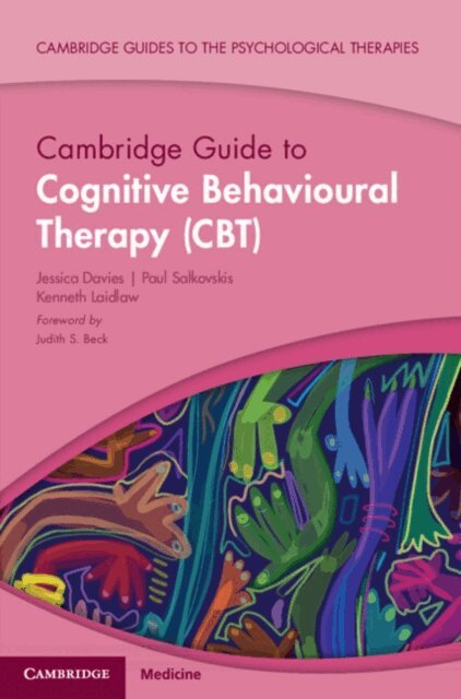 Kenneth Laidlaw, Paul Salkovskis, Jessica Davies - Cambridge Guide to Cognitive Behavioural Therapy (CBT), E-bok
