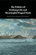 Politics of Working Life and Meaningful Waged Work
