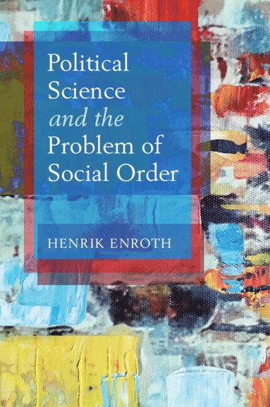 Political Science and the Problem of Social Order av Henrik Enroth