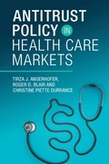 Antitrust Policy in Health Care Markets