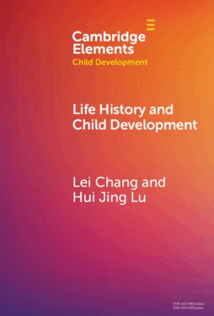 Hui Jing Lu, Lei Chang - Life History and Child Development, E-bok