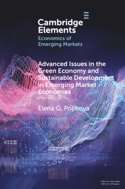 Elena G. Popkova - Advanced Issues in the Green Economy and Sustainable Development in Emerging Market Economies, E-bok