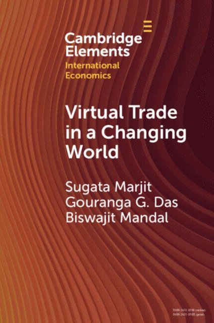 Biswajit Mandal, Gouranga G. Das, Sugata Marjit - Virtual Trade in a Changing World, E-bok