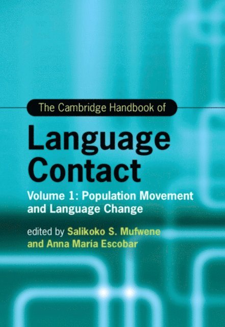 Anna Maria Escobar, Salikoko S. Mufwene - Cambridge Handbook of Language Contact, E-bok