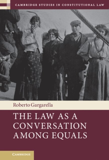 Roberto Gargarella - Law As a Conversation among Equals, E-bok