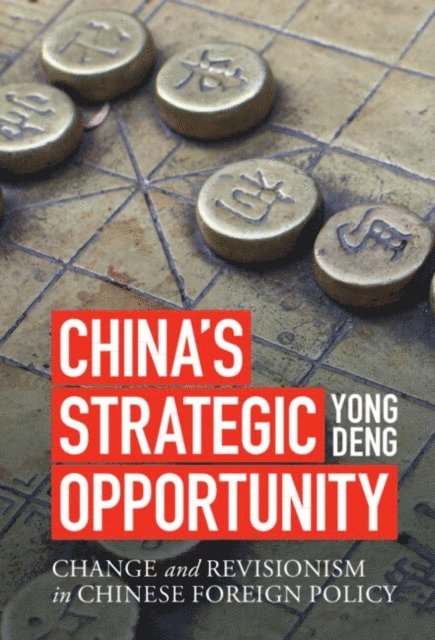 Yong Deng - China's Strategic Opportunity, E-bok