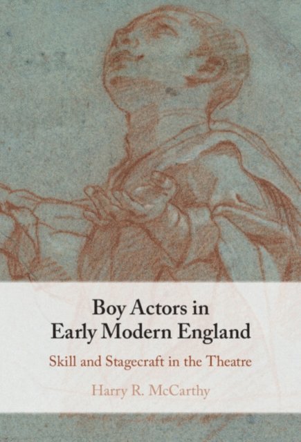 Harry R. McCarthy - Boy Actors in Early Modern England, E-bok