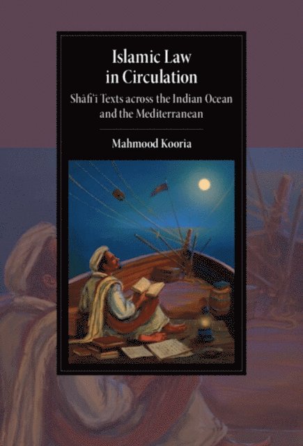 Mahmood Kooria - Islamic Law in Circulation, E-bok
