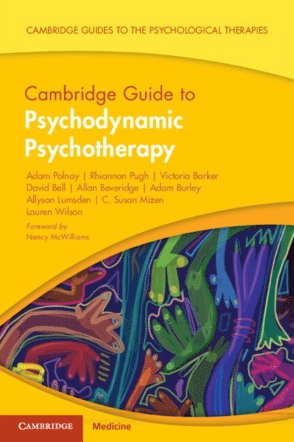 Lauren Wilson, C. Susan Mizen, Allyson Lumsden, Adam Burley, Allan Beveridge, David Bell, Victoria Barker, Rhiannon Pugh, Adam Polnay - Cambridge Guide to Psychodynamic Psychotherapy, E-bok