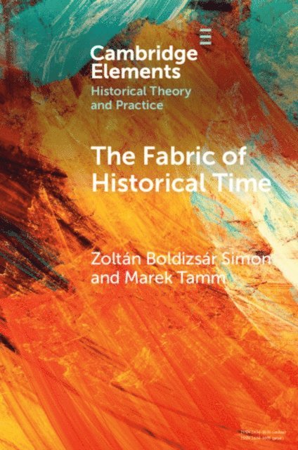 Marek Tamm, Zoltan Boldizsar Simon - Fabric of Historical Time, E-bok