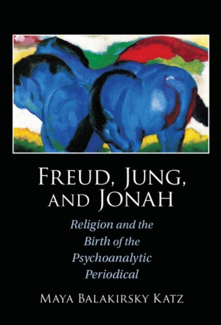Maya Balakirsky Katz - Freud, Jung, and Jonah, E-bok
