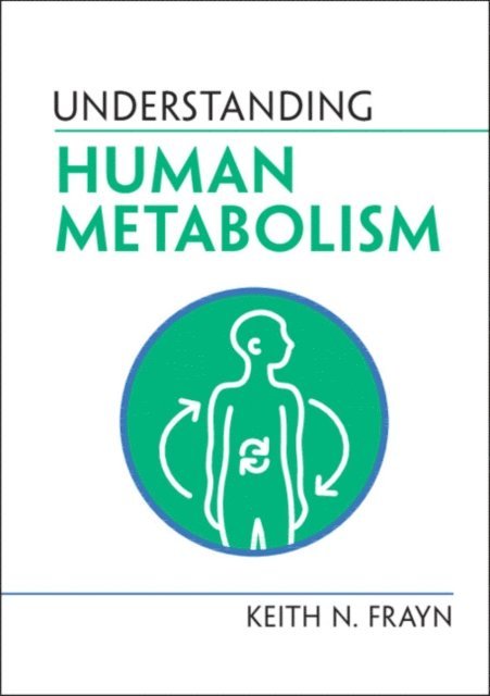 Keith N. Frayn - Understanding Human Metabolism, E-bok