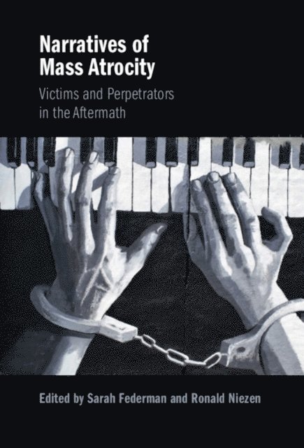 Ronald Niezen, Sarah Federman - Narratives of Mass Atrocity, E-bok