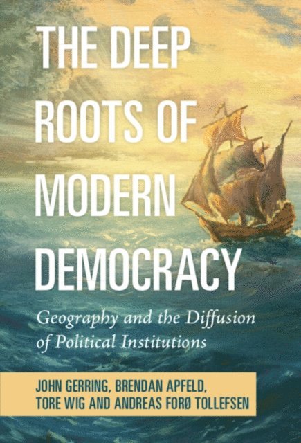 Andreas Foro Tollefsen, Tore Wig, Brendan Apfeld, John Gerring - Deep Roots of Modern Democracy, E-bok