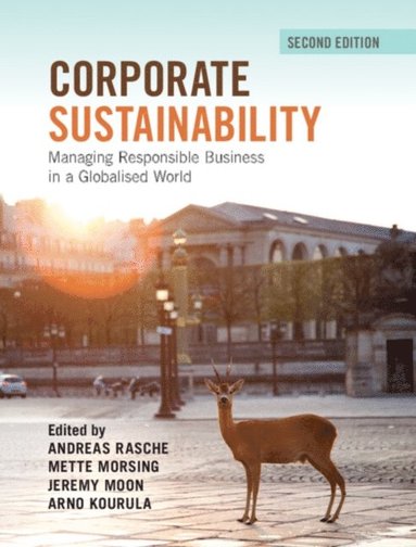 Arno Kourula, Jeremy Moon, Mette Morsing, Andreas Rasche - Corporate Sustainability, E-bok