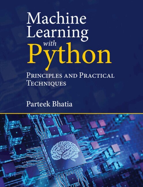 Parteek Bhatia - Machine Learning with Python, Häftad