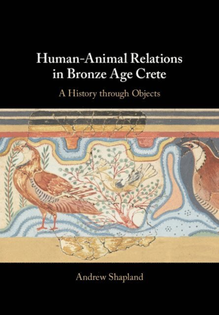 Andrew Shapland - Human-Animal Relations in Bronze Age Crete, E-bok