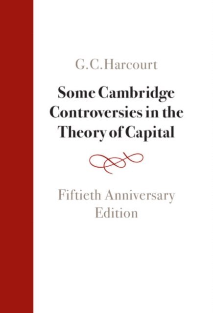 G. C. Harcourt - Some Cambridge Controversies in the Theory of Capital, E-bok