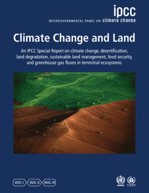 Intergovernmental Panel on Climate (IPCC) Change - Climate Change and Land, E-bok