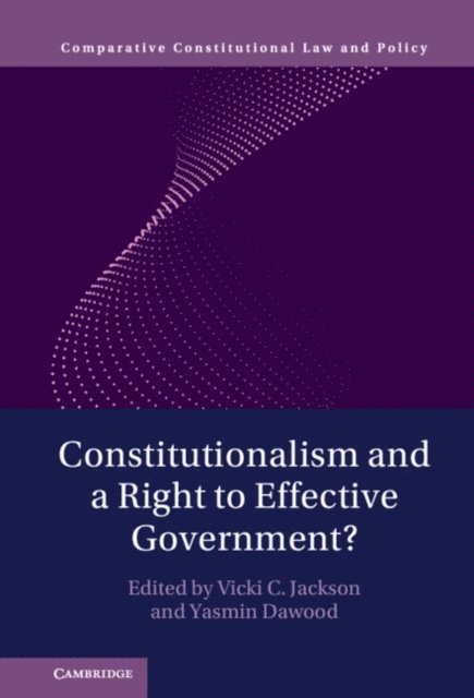 Yasmin Dawood, Vicki C. Jackson - Constitutionalism and a Right to Effective Government?, E-bok