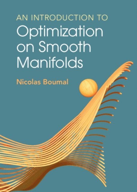 Nicolas Boumal - Introduction to Optimization on Smooth Manifolds, E-bok. Tillgänglighet: Lägg i varukorg