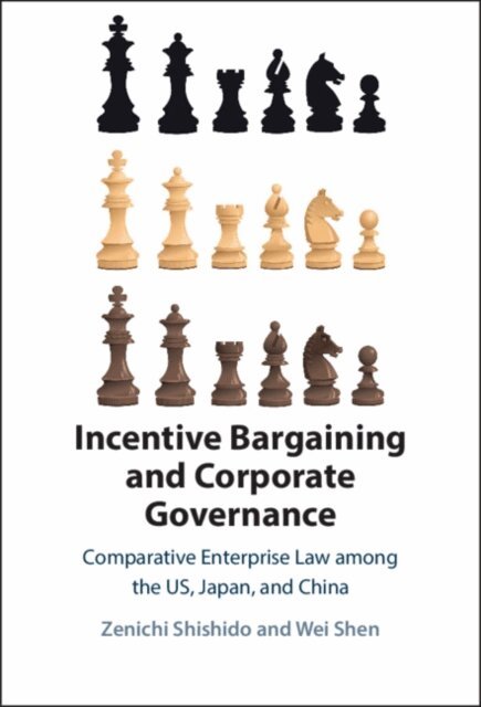 Wei Shen, Zenichi Shishido - Incentive Bargaining and Corporate Governance, E-bok
