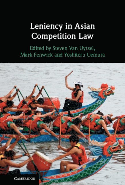 Yoshiteru Uemura, Mark Fenwick, Steven Van Uytsel - Leniency in Asian Competition Law, E-bok