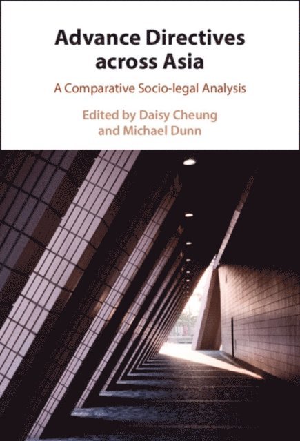 Michael Dunn, Daisy Cheung - Advance Directives Across Asia, E-bok