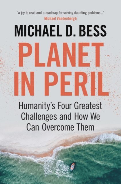 Michael D. Bess - Planet in Peril Planetary Dangers : Planetary Solutions, E-bok. Tillgänglighet: Lägg i varukorg