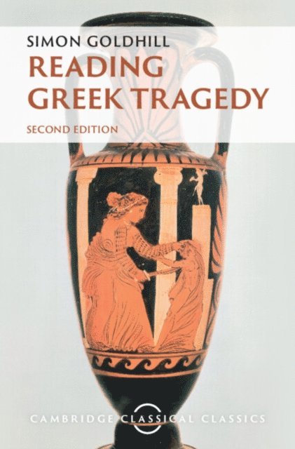 Simon Goldhill - Reading Greek Tragedy, E-bok