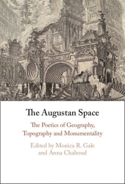 Anna Chahoud, Monica R. Gale - Augustan Space, E-bok