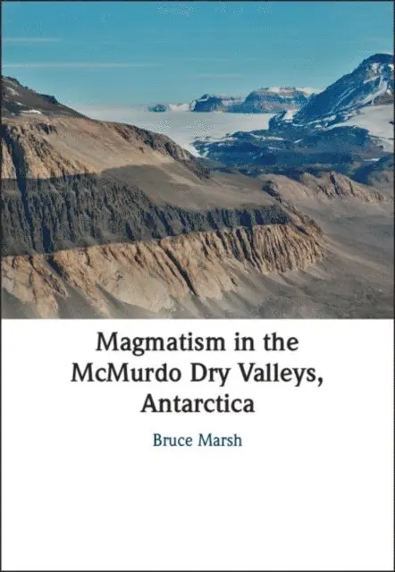 Bruce Marsh - Magmatism in the McMurdo Dry Valleys, Antarctica, E-bok. Tillgänglighet: Lägg i varukorg