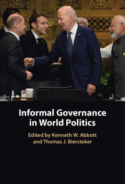 Thomas J. Biersteker, Kenneth W. Abbott - Informal Governance in World Politics, E-bok