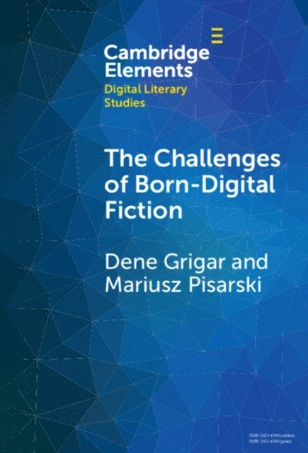 Mariusz Pisarski, Dene Grigar - Challenges of Born-Digital Fiction, E-bok