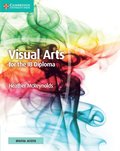 Visual Arts for the IB Diploma Coursebook with Digital Access (2 Years)