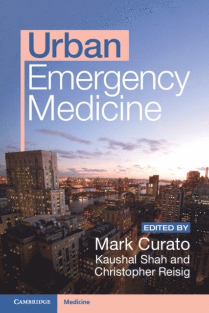 Christopher Reisig, Kaushal Shah, Mark Curato - Urban Emergency Medicine, E-bok