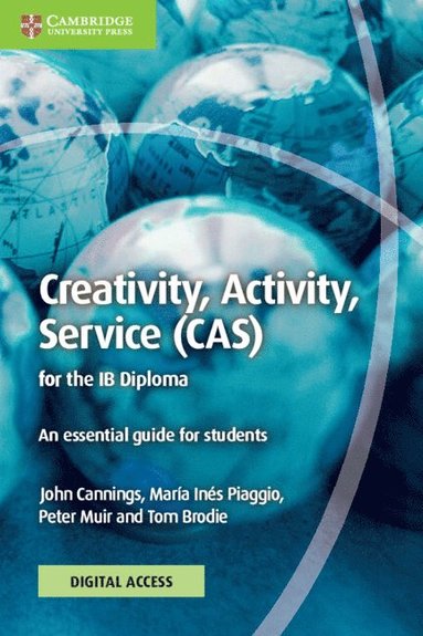 Creativity, Activity, Service (CAS) for the IB Diploma Coursebook with Digital Access (2 Years) av John Cannings, María Inés Piaggio, Peter Muir, Tom