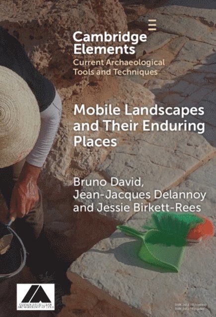 Jessie Birkett-Rees, Jean-Jacques Delannoy, Bruno David - Mobile Landscapes and Their Enduring Places, E-bok