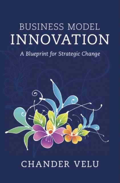 Chander Velu - Business Model Innovation, E-bok