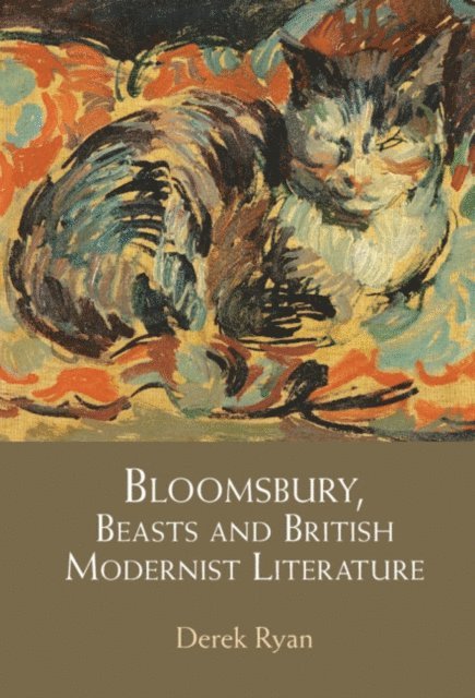 Derek Ryan - Bloomsbury, Beasts and British Modernist Literature, E-bok